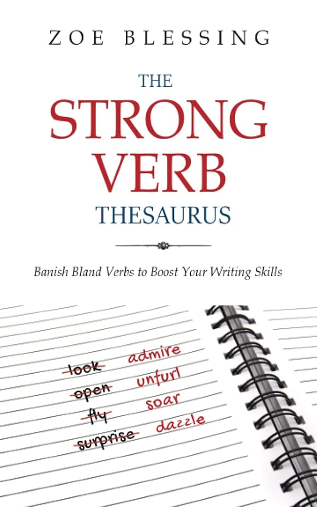 The Strong Verb Thesaurus: Banish Bland Verbs and Boost Your Writing Skills cover image