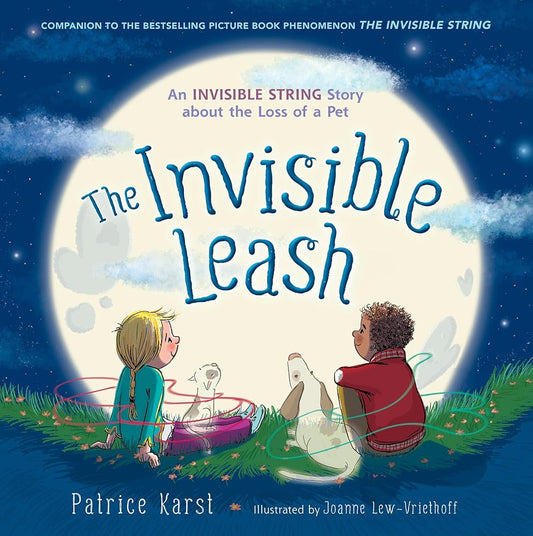 The Invisible Leash: An Invisible String Story About the Loss of a Pet (The Invisible String, 3) cover image