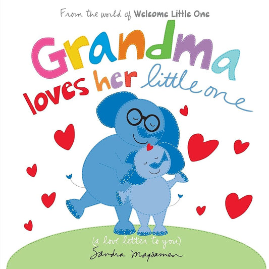 Grandma Loves Her Little One: A Board Book of Wishes and Love for Babies and Toddlers (Welcome Little One Baby Gift Collection) cover image