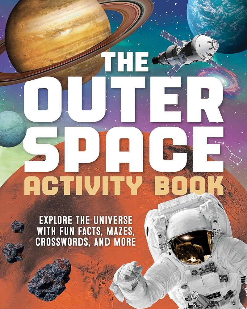 The Outer Space Activity Book for Kids: Explore the Universe with Fun Facts, Mazes, Crosswords, and More cover image