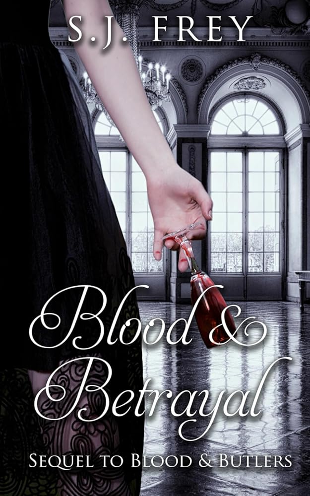 Blood & Betrayal: Sequel to Blood & Butlers cover image