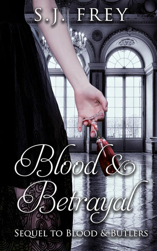 Blood & Betrayal: Sequel to Blood & Butlers cover image