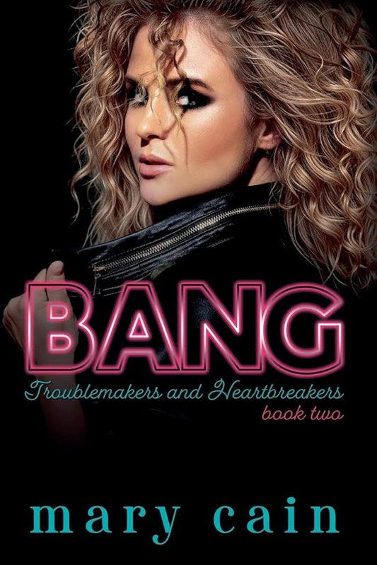 Bang (Troublemakers and Heartbreakers) cover image